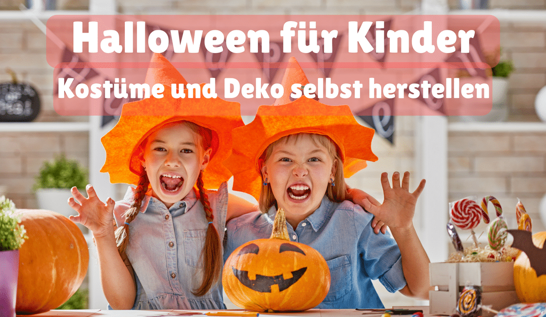 Halloween mit Kindern, Kostüme und Deko