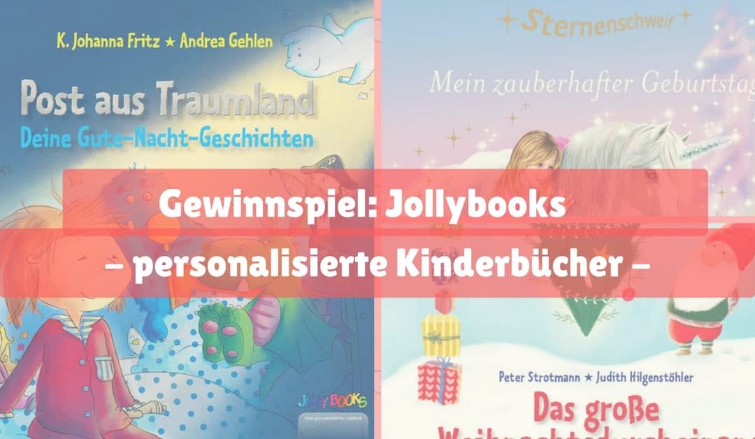 Gewinnspiel: Jollybooks-personalisierte Kinderbücher für Kleine und Große!